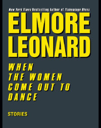 Elmore Leonard — When the Women Come Out to Dance