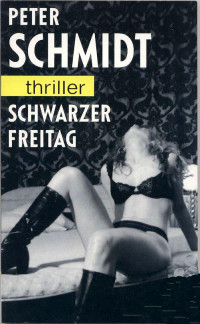 Peter Schmidt — Schwarzer Freitag