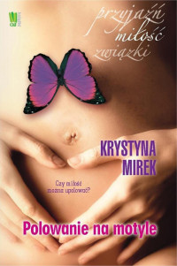 Krystyna Mirek — Polowanie na motyle