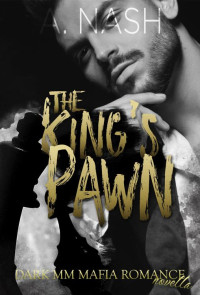 Ariana Nash — The King's Pawn: An MM Mafia Romance Novella