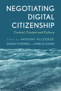 Anthony McCosker, Sonja Vivienne, Amelia Johns — Negotiating Digital Citizenship