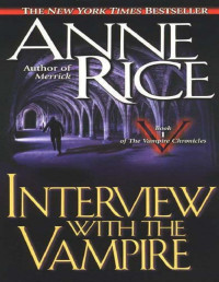 Rice, Anne — Vampire Chronicles 1: Interview with the vampire