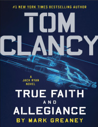 Greaney, Mark — Tom Clancy True Faith and Allegiance (9780698410664)