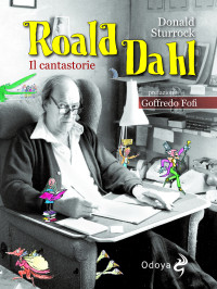 Donald Sturrock — Roald Dahl il Cantastorie