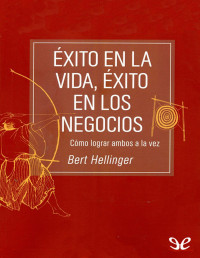 Bert Hellinger — Éxito en la vida, éxito en los negocios