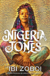 Ibi Zoboi — Nigeria Jones