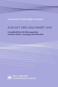 Sascha Rolf Lüder/Björn Stahlhut — Zukunft der Gesundheit 2030