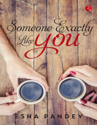 Esha Pandey — Someone Exactly Like You