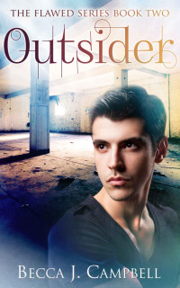 Becca J. Campbell — Outsider: The Flawed Series Book Two