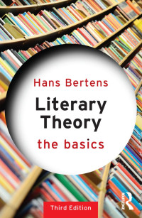 Hans Bertens; — Literary Theory: The Basics