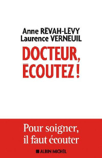 Anne Révah-Lévy & Laurence Verneuil — Docteur, écoutez !