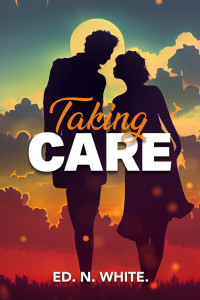 Ed N. White — Taking Care