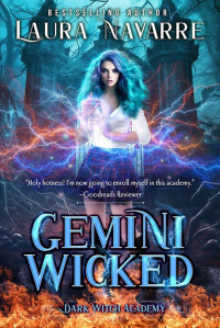 Laura Navarre — Gemini Wicked: A Dark Witch Academy Paranormal Romance