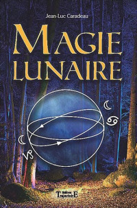 Caradeau Jean-Luc — Magie lunaire