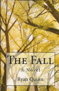 Ryan Quinn — The Fall: A Novel