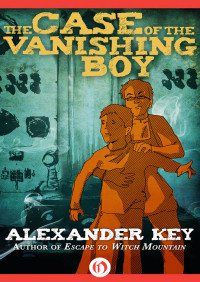 Alexander Key — The Case of the Vanishing Boy