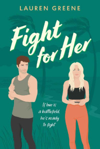 Lauren Greene — Fight For Her (Palm Cove Book 2)