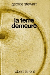 George Rippey Stewart — La Terre demeure