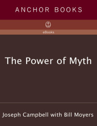 Joseph Campbell, Bill Moyers — The Power of Myth