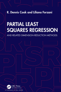 R. Dennis Cook & Liliana Forzani — Partial Least Squares Regression: And Related Dimension Reduction Methods