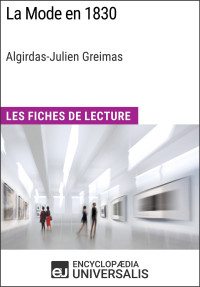Algirdas-Julien Greimas — La Mode en 1830, Algirdas-Julien Greimas (Les Fiches de lecture d'Universalis)