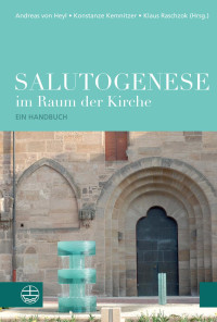 Klaus Raschzok (Hrsg.), Konstanze Evangelia Kemnitzer (Hrsg.), Andreas von Heyl (Hrsg.) — Salutogenese im Raum der Kirche. Ein Handbuch