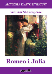 William Shakespeare — Romeo i Julia