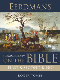 Roger Tomes;James D. G. Dunn; — Eerdmans Commentary on the Bible: First and Second Kings