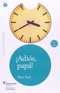 Óscar Tosal — ¡Adiós, papá! - Leer en Español [1]