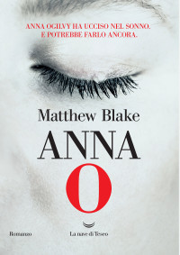 Matthew Blake — Anna O