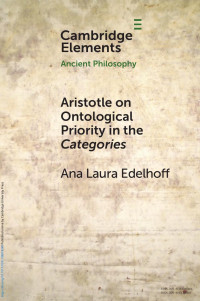 Ana Laura Edelhoff — Aristotle on Ontological Priority in the Categories