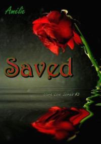 Amélie [Amélie] — Saved: 'Dark Love' series #3 (Italian Edition)