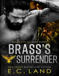 E.C. Land — Brass's Surrender (Devil's Riot MC Book 11)