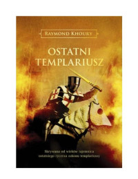 Khoury Raymond — Ostatni Templariusz