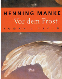 Mankell, Henning — [Linda Wallander 01] • Vor dem Frost