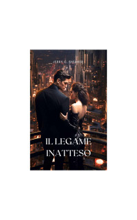 Shearer, Jerry C. — Il Legame Inatteso (Italian Edition)