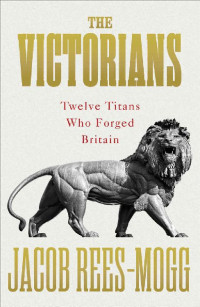 Jacob Rees-Mogg — The Victorians