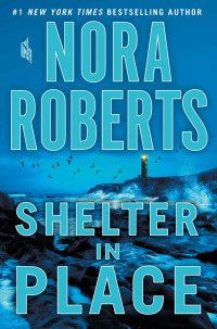 Nora Roberts — Shelter in Place