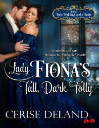 Cerise DeLand [DeLand, Cerise] — Lady Fiona's Tall, Dark Folly: Four Weddings and a Frolic
