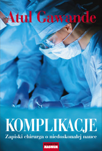 Atul Gawande — Komplikacje