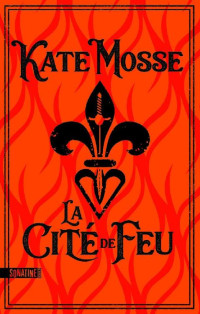 Kate Mosse — La Cité de feu