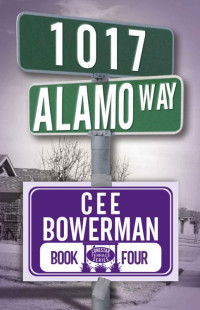 Cee Bowerman — 1017 Alamo Way: Lonestar Terrace, Book 4