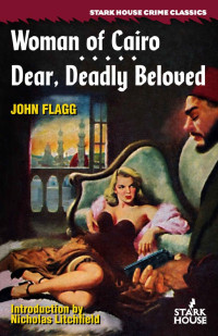 John Flagg — Woman of Cairo / Dear, Deadly Beloved