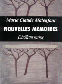 Marie Claude Malenfant [Malenfant, Marie Claude] — Nouvelles mémoires