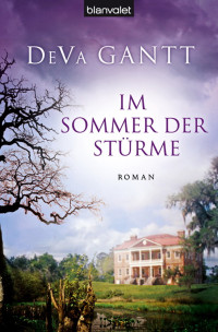 Gantt, DeVa [Gantt, DeVa] — Duvoisin Trilogie 01 - Im Sommer der Stürme