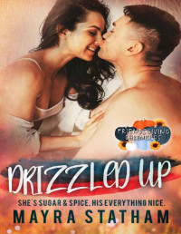 Mayra Statham — Drizzled Up (Friendsgiving Chronicles Book 2)