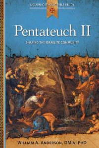 William A. Anderson DMin PhD. — Pentateuch II: Shaping the Israelite Community