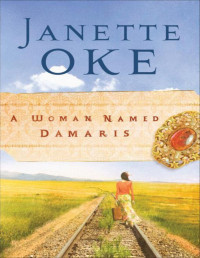 Janette Oke — A Woman Named Damaris