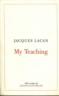 Jacques Lacan — My Teaching