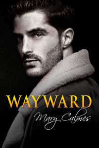 Mary Calmes — Wayward